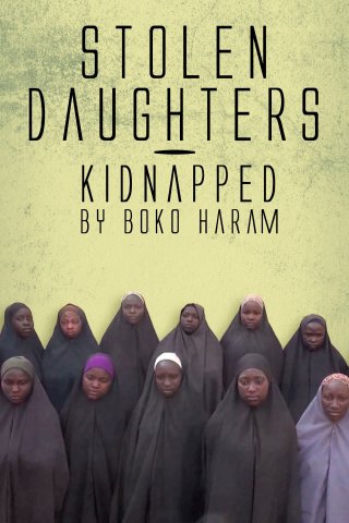 Những Người Con Gái Bị Boko Haram Bắt Cóc (Stolen Daughters: Kidnapped By Boko Haram 2018)