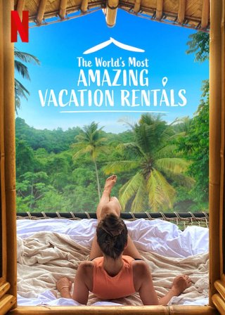 Những nhà nghỉ tuyệt vời nhất thế giới (Phần 1) (The World's Most Amazing Vacation Rentals (Season 1) 2021)