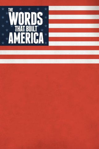 Những Văn Bản Làm Nên Nước Mỹ (The Words That Built America 2017)