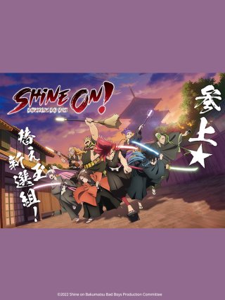 Nổi Loạn! (Shine on! Bakumatsu Bad Boys Bucchigire! 2022)
