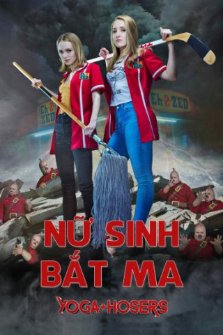 Nữ Sinh Bắt Ma (Yoga Hosers 2016)
