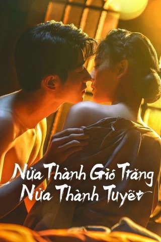 Nửa Thành Gió Trăng Nửa Thành Tuyết (Between Love And Frost 2025)
