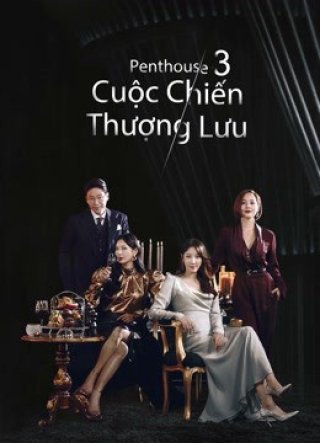 Penthouse Cuộc Chiến Thượng Lưu Phần 3 (The Penthouse: War in Life 3 2021)