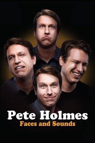 Pete Holmes: Nhăn Mặt Và Nhại Tiếng (Pete Holmes: Faces and Sounds 2016)