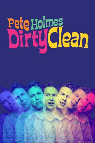 Pete Holmes: Tốt Khoe Xấu Che (Pete Holmes: Dirty Clean 2018)