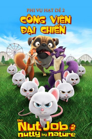 Phi Vụ Hạt Dẻ 2: Công Viên Đại Chiến (The Nut Job 2 2017)