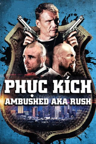 Phục Kích (Ambushed aka Rush 2013)
