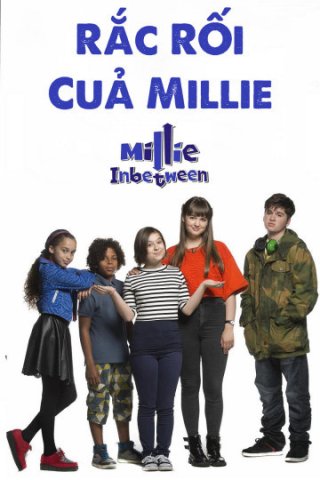 Rắc Rối Của Millie (Millie In Between 2017)