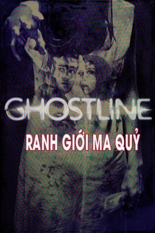 Ranh Giới Ma Quỷ (Ghostline 2015)