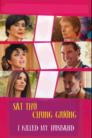 Sát Thủ Chung Giường (I Killed My Husband 2018)