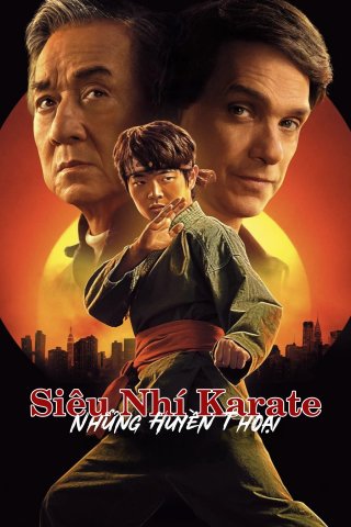 Siêu Nhí Karate: Những Huyền Thoại (Karate Kid: Legends 2025)