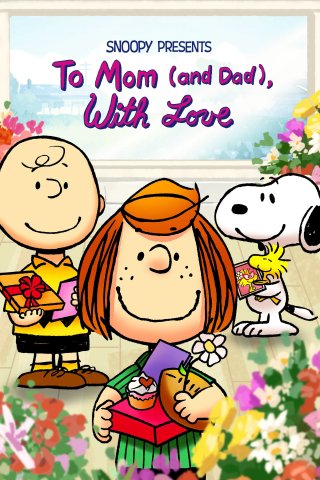 Snoopy Presents: To Mom (and Dad), With Love (Snoopy Presents: To Mom (and Dad), With Love 2022)