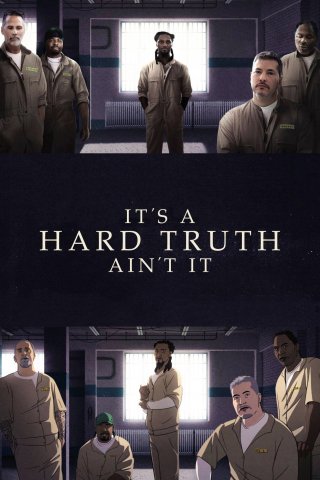 Sự Thật Khó Chấp Nhận (It's a Hard Truth Ain't It 2018)