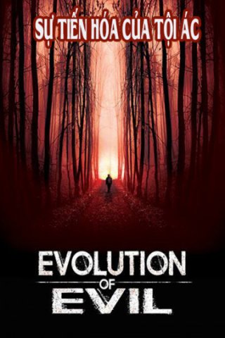 Sự Tiến Hóa Của Tội Ác (Evolution of Evil 2018)