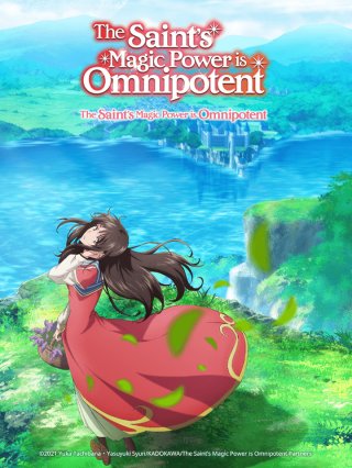 Sức mạnh phép thuật của Thánh là Toàn năng (聖女の魔力は万能です 2021)