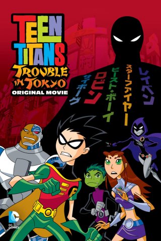Teen Titans: Rắc Rối Ở Tokyo (Teen Titans: Trouble in Tokyo 2006)