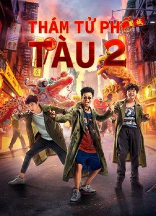 Thám Tử Phố Tàu 2 (Detective Chinatown Vol 2 2018)