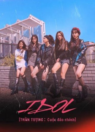 Thần tượng: Cuộc đảo chính (IDOL: The Coup 2021)