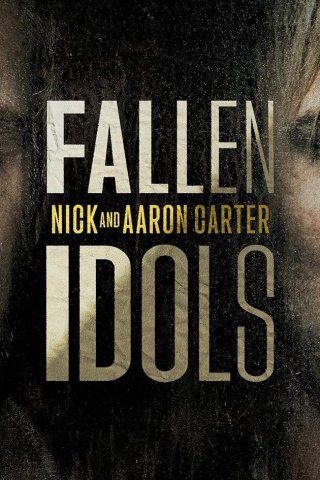 Thần Tượng Sụp Đổ: Nick Và Aaron Carter (Fallen Idols: Nick and Aaron Carter 2024)