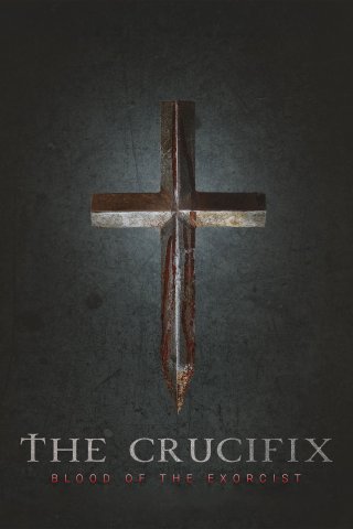 Thánh Giá: Máu của Kẻ Trừ Tà (The Crucifix: Blood of the Exorcist)