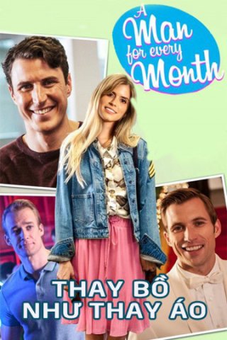 Thay Bồ Như Thay Áo (A Man for Every Month 2017)