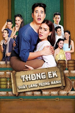 Thầy Lang Trúng mánh (Thong Ek 2019)