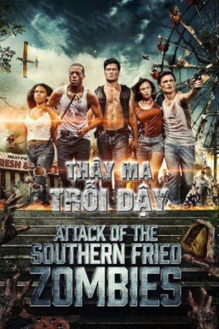 Thây Ma Trỗi Dậy (Attack of the southern fried zombies 2018)