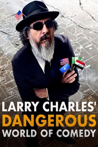 Thế giới hài nguy hiểm của Larry Charles (Larry Charles' Dangerous World of Comedy 2019)