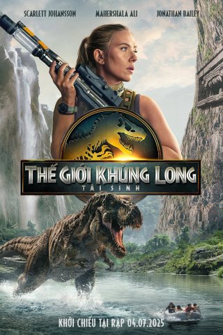 Thế Giới Khủng Long: Tái Sinh (Jurassic World Rebirth 2025)