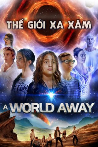 Thế Giới Xa Xăm (A World Away 2019)