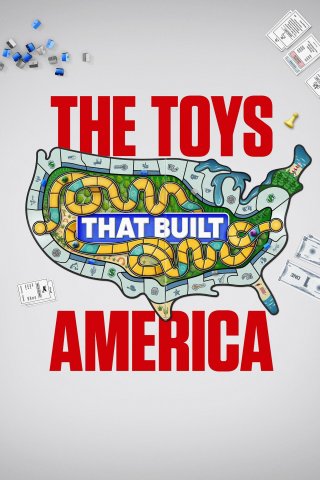 The Toys That Built America (The Toys That Built America 2021)
