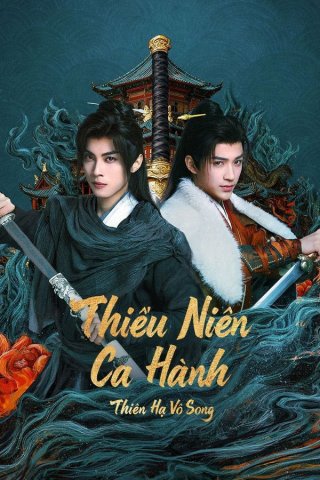 Thiếu Niên Ca Hành : Thiên Hạ Vô Song (The Blood Of Youth: Quest Of Heroic Hearts 2026)