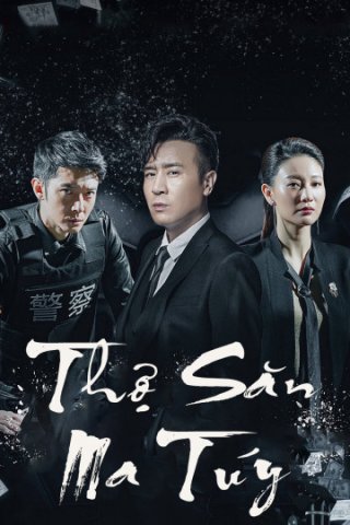 Thợ Săn Ma Túy (The Drug Hunter 2017)