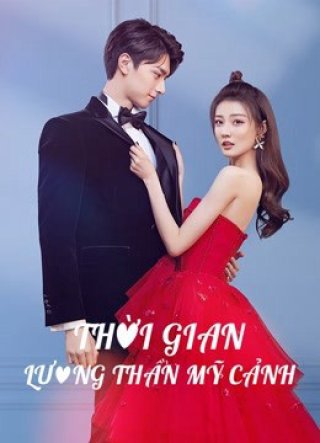 Thời Gian Lương Thần Mỹ Cảnh (Love Scenery 2021)