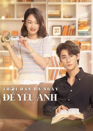 Thời Hạn Ba Ngày Để Yêu Anh (Love Me in Three Days 2023)