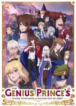 Thuật Nhà Nước Thiếu Hụt Trỗi Dậy Lại Của Hoàng Tử Thiên Tài (The Genius Prince's Guide to Raising a Nation Out of Debt 2022)