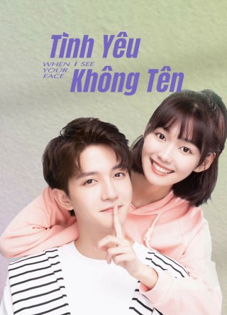 Tình Yêu Không Tên (When I See Your Face 2023)