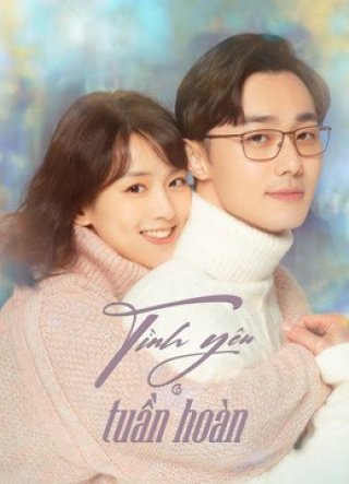 Tình Yêu Tuần Hoàn (First Love Again 2021)