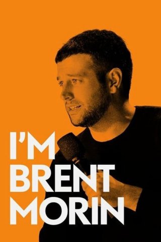 Tôi là Brent Morin (Brent Morin: I'm Brent Morin 2015)
