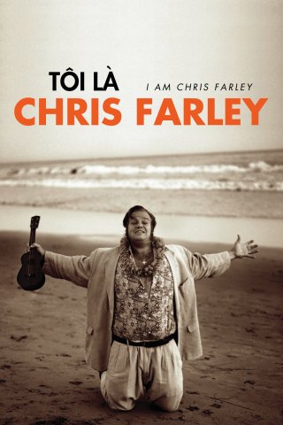 Tôi là Chris Farley (I Am Chris Farley 2015)