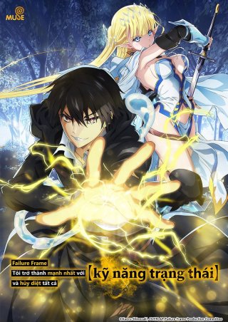 Tôi Trở Thành Mạnh Nhất Với Kỹ Năng Trạng Thái Và Hủy Diệt Tất Cả (Failure Frame: I Became The Strongest And Annihilated Everything With Low-level Spells 2024)