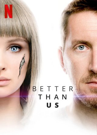 Tốt hơn con người (Better Than Us 2019)