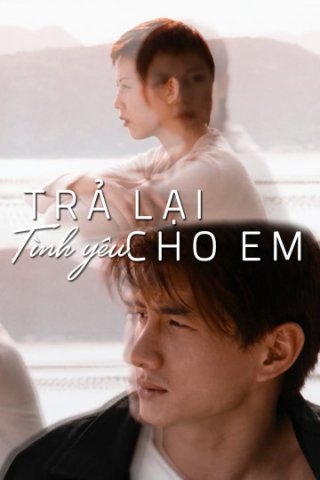 Trả Lại Tình Yêu Cho Em (My Heart Will Go On 1999)