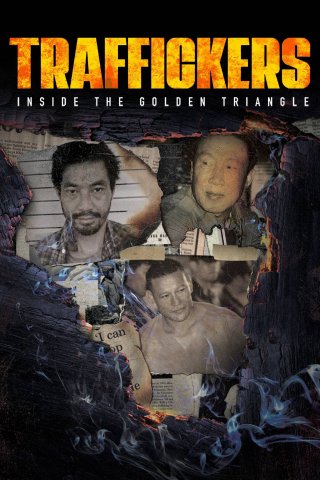 Traffickers: Inside The Golden Triangle (Traffickers: Inside The Golden Triangle 2021)
