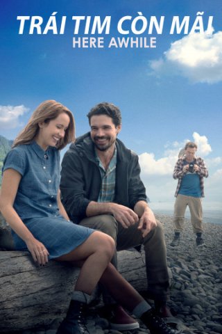 Trái Tim Còn Mãi (Here Awhile 2020)