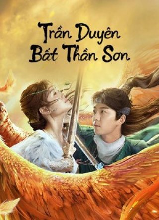 Trần Duyên Bất Thần Sơn (Legend of BuShenshan 2022)