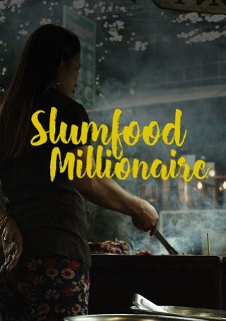 Triệu Phú Ẩm Thực Khu Ổ Chuột (Phần 1) (Slumfood Millionaire (Season 1) 2020)