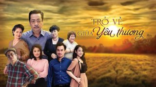 Trở Về Giữa Yêu Thương (Phần 1) (Trở Về Giữa Yêu Thương 2020)