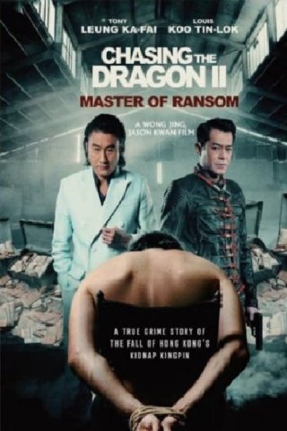 Trùm Hương Cảng 2 (Chasing the Dragon 2: Master of Ransom 2019)