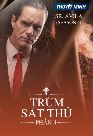 Trùm Sát Thủ (Phần 4) (Sr. Avila (Season 4) 2018)